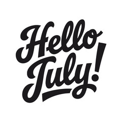 Bold, cursive lettering displays the phrase Hello July with an exclamation mark adding enthusiasm.
