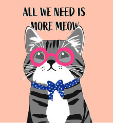 Retro Cat Poster with cute cat, slogan “ALL WE NEED IS MORE MEOW ”,vector illustration graphic for t-shirt.