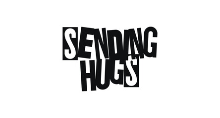 Cute Quote Sending Hugs In Friendly Bold Cut-Out Typography. Kind Message For Greeting Cards, Stickers, Or Notes. Vector Illustration.