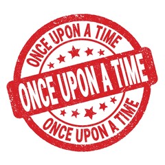 ONCE UPON A TIME text written on red round stamp sign.