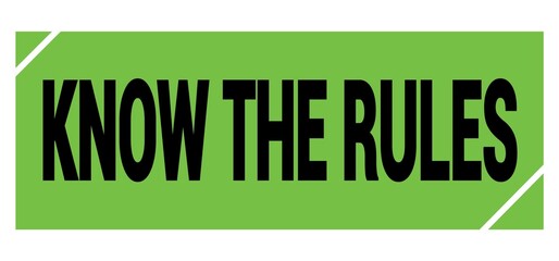 KNOW THE RULES text on green-black grungy stamp sign.