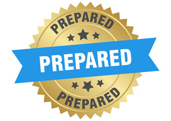 prepared. prepared round blue and gold label isolated on transparent background