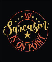 My Sarcasm is on point Perfect Logic Absolutely .