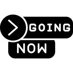 Going Now Icon Urgency and Real-Time Action Symbol