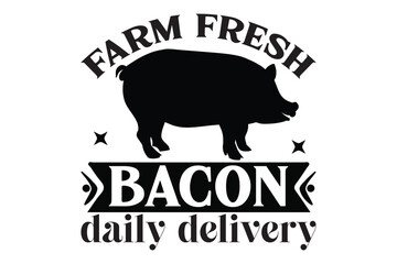 Farm Fresh Bacon daily delivery,svg design