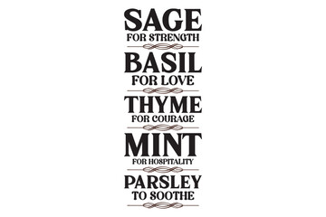 Sage For Strength Basil For Love Thyme For Courage Mint For Hospitality Parsley To Soothe