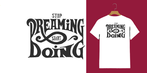 Motivational “Stop Dreaming Start Doing” Typography T-Shirt Design – Bold Black and White Quote Art

