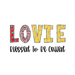 Colorful graphic design with LOVE and Blessed To Be Called phrase, leopard print and patterns.
