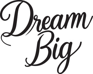 Fototapeta premium Dream Big Typography Silhouette Vector Art Illustration Eps