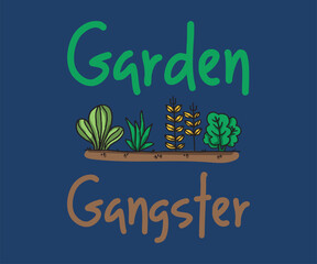 Garden gangster, High quality gardening T shirt graphic with hand drawn plants and a humorous slogan, great for print on demand and garden merchandise