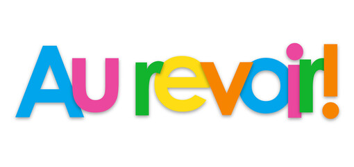 AU REVOIR! (GOODBYE! in French) colorful typography banner on transparent background