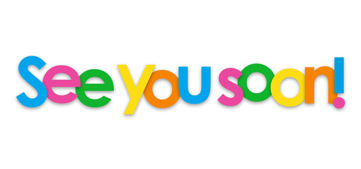 SEE YOU SOON! colorful typography banner on transparent background