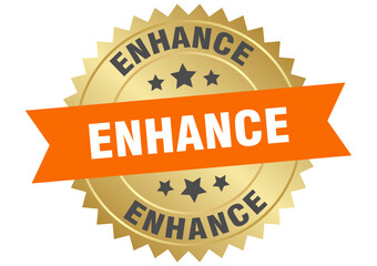enhance. enhance round orange and gold label isolated on transparent background