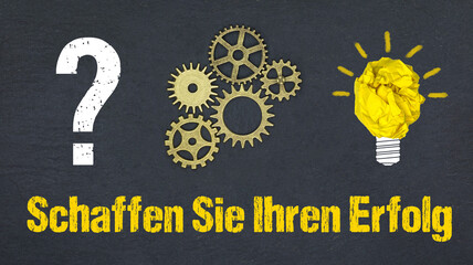 Schaffen Sie Ihren Erfolg	
