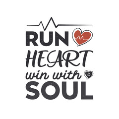 Obraz premium Run with heart, win with soul typography text style for t-shirt design