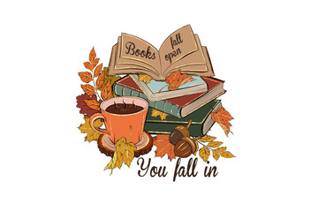 Books Fall Open, You Fall in Cozy Autumn Reading Mood Fall Quote Sublimation Design