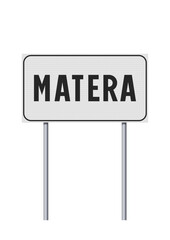 Vector illustration of Matera city entrance road sign on metallic poles