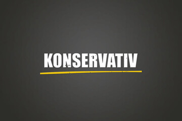 konservativ (conservative) - A blackboard with white text. © lhphotos