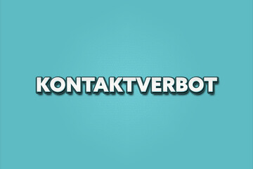 Kontaktverbot (Ban on contact) - A turquoise banner illustration with white text.
