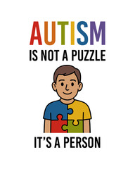 Boy wearing puzzle piece shirt with text “Autism is not a puzzle, it’s a person.” Flat cartoon illustration on white background. Typography awareness design. Neurodiversity and autism understanding co