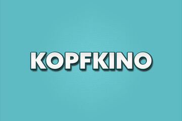 Kopfkino (Head cinema) - A turquoise banner illustration with white text.