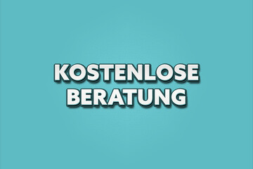 Kostenlose Beratung (Free advice) - A turquoise banner illustration with white text.