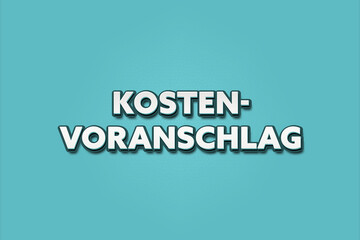 Kostenvoranschlag (Cost estimate) - A turquoise banner illustration with white text.