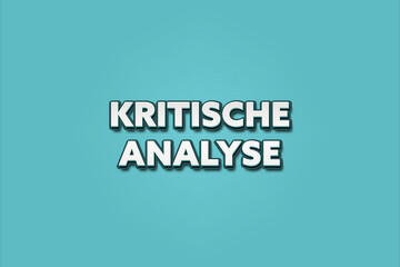 Kritische Analyse (Critical analysis) - A turquoise banner illustration with white text.