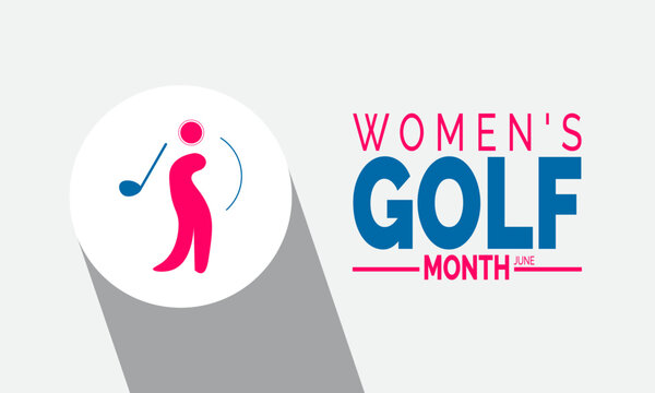 June is Women's Golf Month. Golf Day Concept, Female Golfer Poster, Sports Banner, Cards, Social Media Post and Golf Background Design Inspiration Vector Illustration