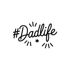 Dad Life. Vector Design Isolated on White Background