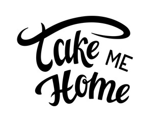 Elegant calligraphy text reading Take Me Home. Perfect for adoption, pet care, or emotional design projects.