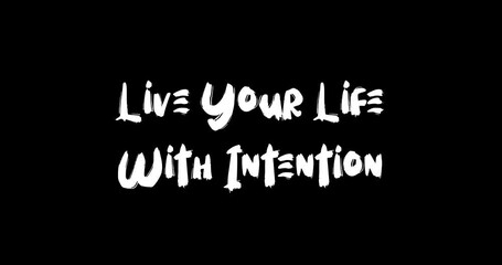 Grunge Transition Effect Animated Bold Text Typography Quotation  Live Your Life With Intention.