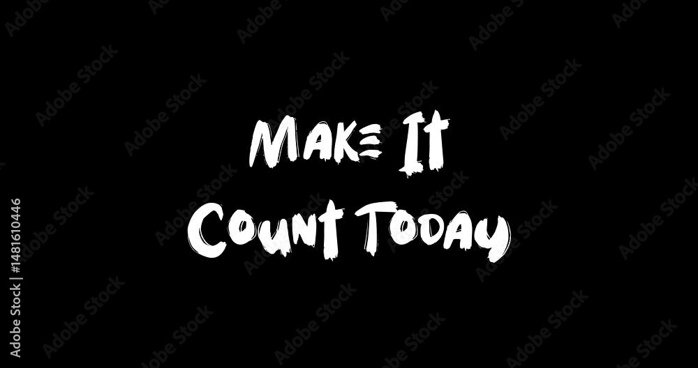 Fototapete grunge transition effect animated bold text typography quotation make it count today.