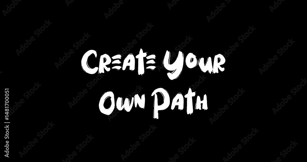 Fototapete create your own path bold text typography quotation grunge transition animation effect on black back
