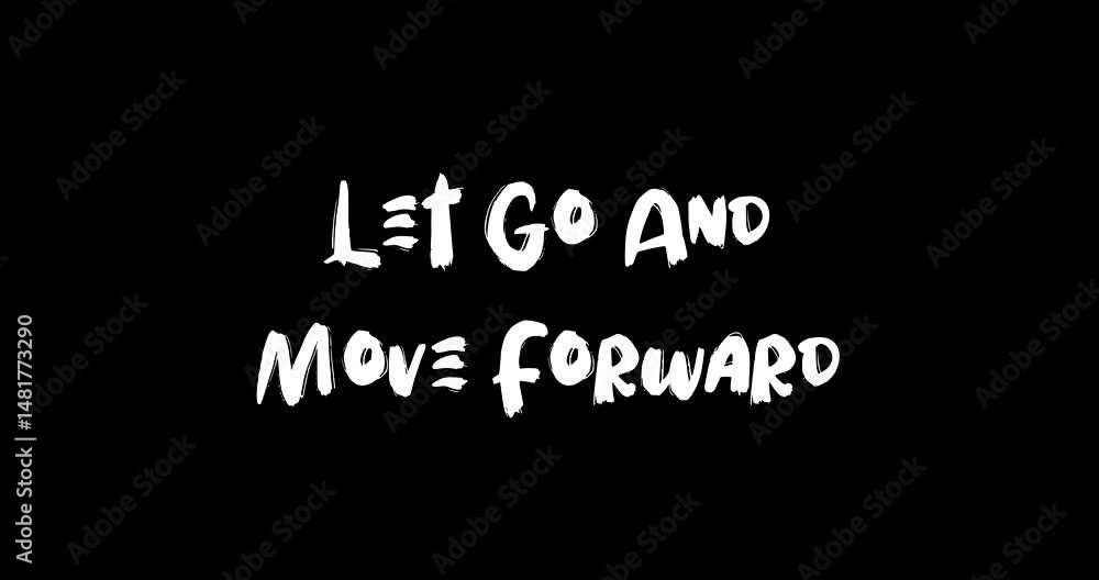 Fototapete let go and move forward bold text typography quotation grunge transition animation effect on black b
