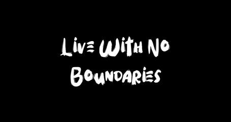 Grunge Transition Effect Animated Bold Text Typography Quotation  Live With No Boundaries
