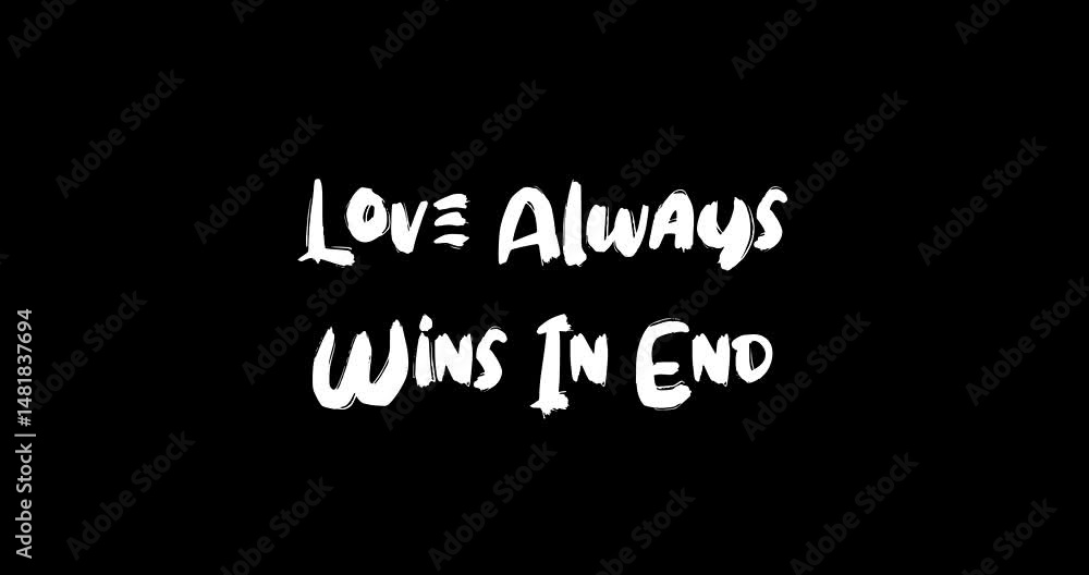Poster love always wins in end grunge transition effect animated bold text typography quotation