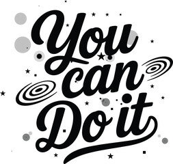 Motivational “You Can Do It” Hand Lettering with Stars and Cosmic Design