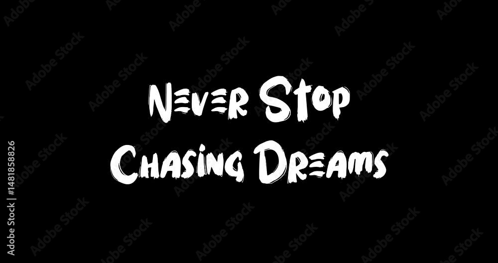 Aufkleber grunge transition effect animated bold text typography quotation never stop chasing dreams
