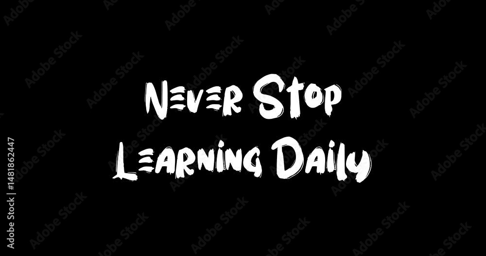 Poster grunge transition effect animated bold text typography quotation never stop learning daily
