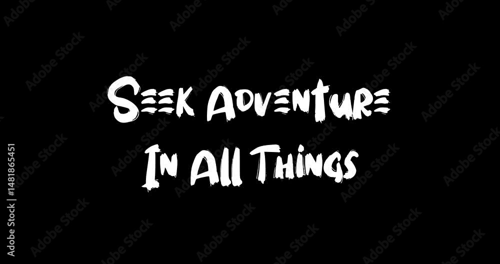 Aufkleber grunge transition effect animated bold text typography quotation seek adventure in all things
