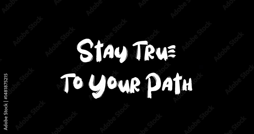 Poster grunge transition effect animated bold text typography quotation stay true to your path