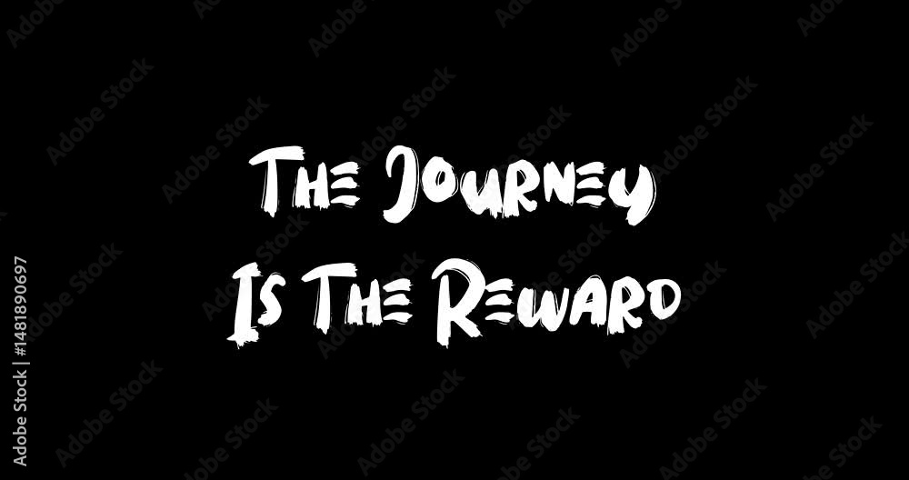 Poster grunge transition effect animated bold text typography quotation the journey is the reward