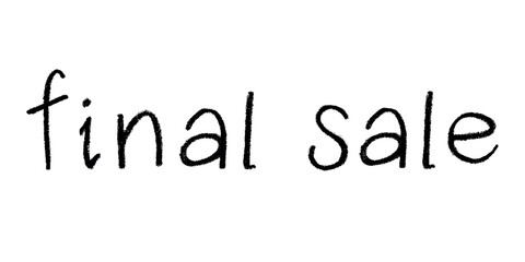 Final sale lettering Handwritten word Modern brush calligraphy Template for marketing ad, print, web, banner, poster, flyer Ink illustration
