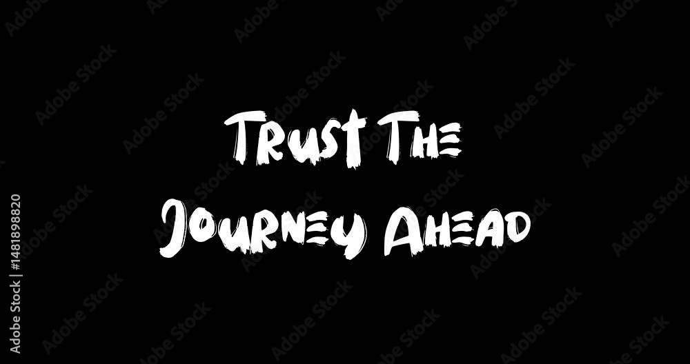 Poster grunge transition effect animated bold text typography quotation trust the journey ahead