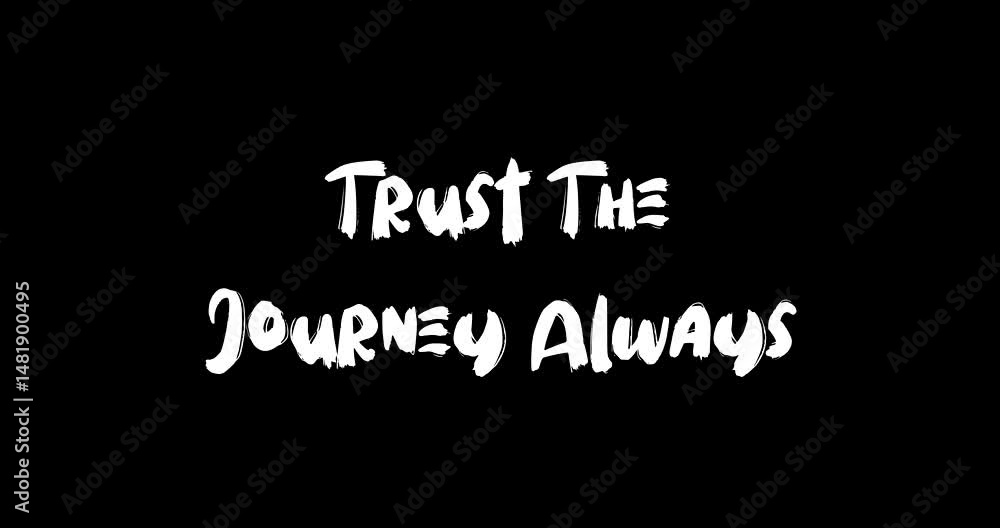 Poster trust the journey always. grunge transition effect animated bold text typography quotation