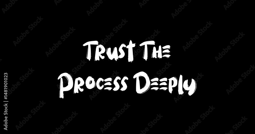 Poster grunge transition effect animated bold text typography quotation trust the process deeply