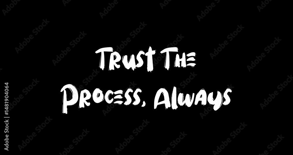 Poster grunge transition effect animated bold text typography quotation trust the process, always