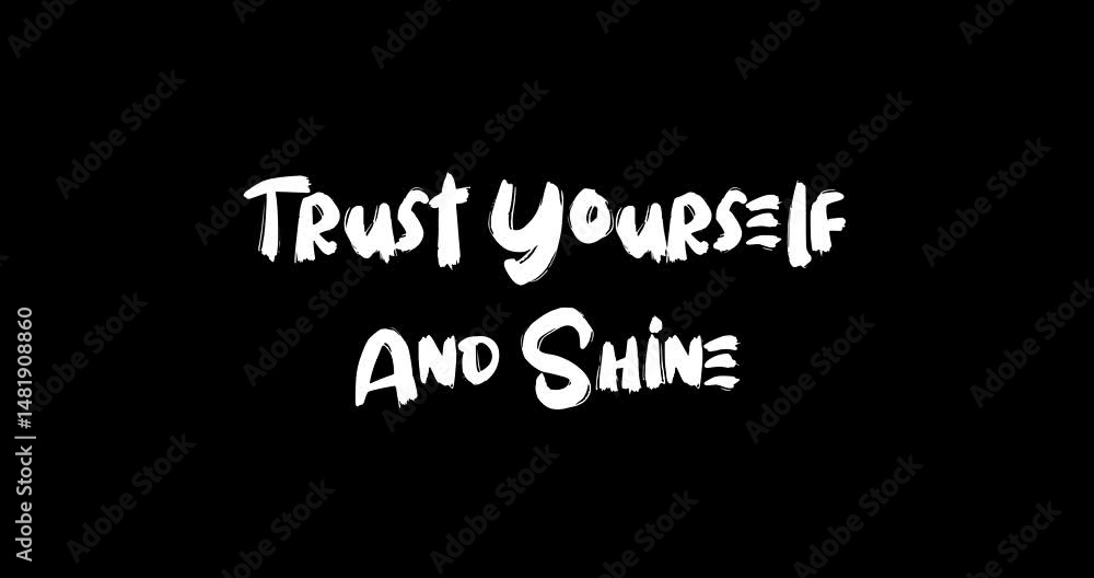 Poster grunge transition effect animated bold text typography quotation trust yourself and shine.