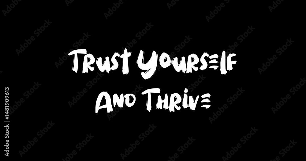 Poster grunge transition effect animated bold text typography quotation trust yourself and thrive